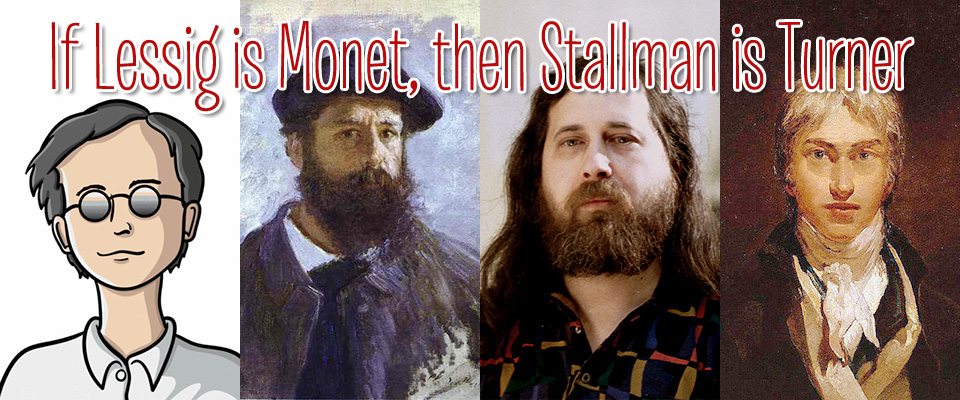 If Lessig is Monet, then Stallman is Turner. Collage of pix of Lawrence Lessig, Claude Monet, Richard Stallman, and JMW Turner.